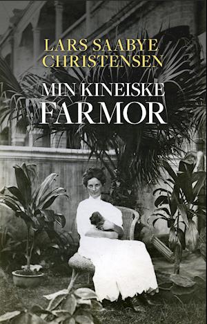 Cover for Lars Saabye Christensen · Min kinesiske farmor (Bound Book) [1. Painos] (2020)