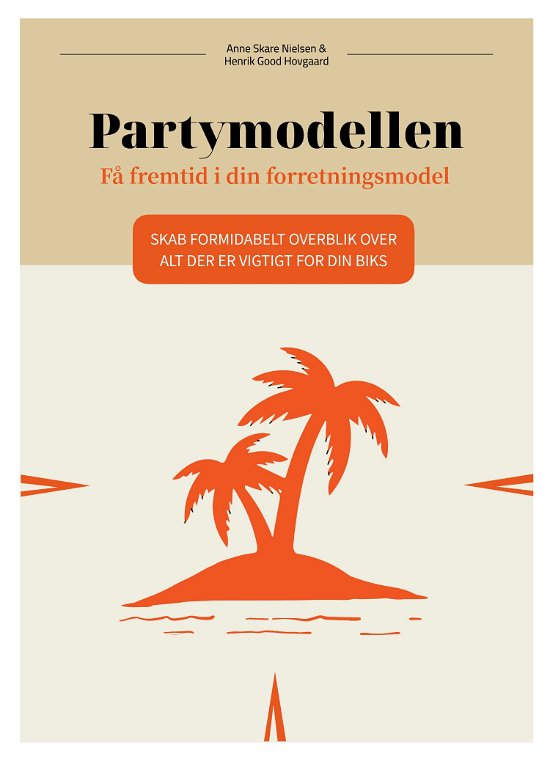 Cover for Anne Skare Nielsen og Henrik Good Hovgaard · Partymodellen - Få fremtid i din forretningsmodel (Hæftet bog) [1. udgave] (2022)