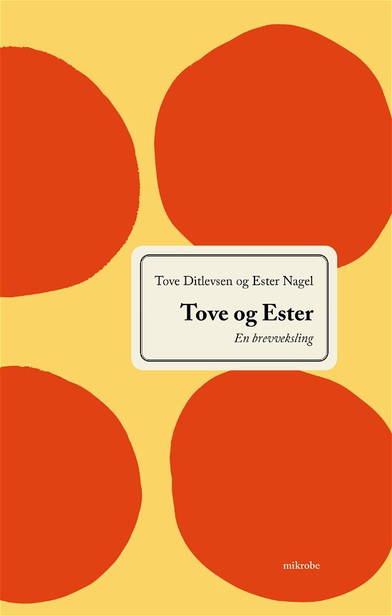 Tove og Ester - Tove Ditlevsen og Ester Nagel - Bøker - Mikrobe - 9788797254943 - 7. juni 2022