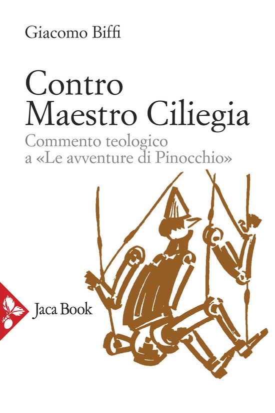 Cover for Giacomo Biffi · Contro Maestro Ciliegia. Commento Teologico A Le Avventure Di Pinocchio (Book)