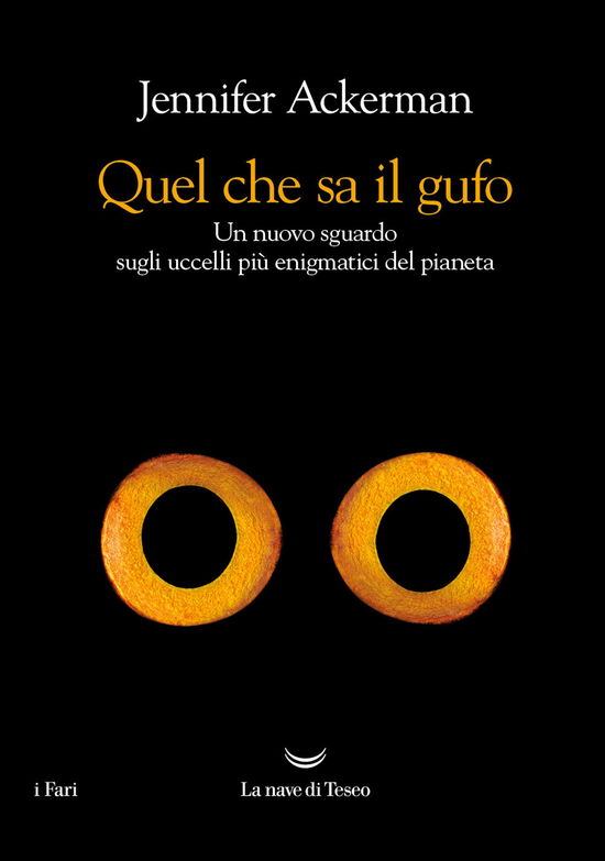 Cover for Jennifer Ackerman · Quel Che Sa Il Gufo. Un Nuovo Sguardo Sugli Uccelli Piu Enigmatici Del Pianeta (Book)