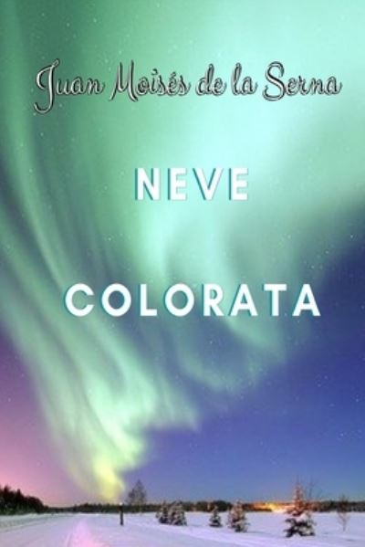 Cover for Juan Moisés De La Serna · Neve Colorata (Paperback Book) (2020)