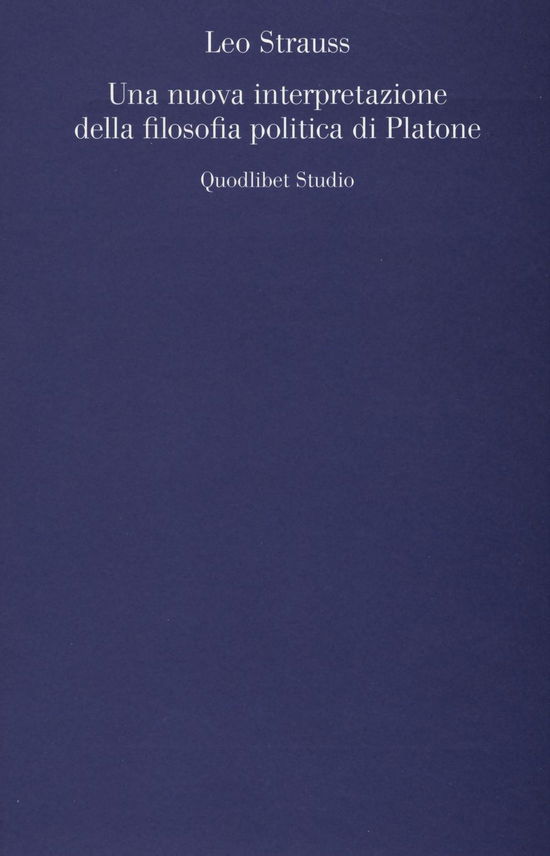 Cover for Leo Strauss · Una Nuova Interpretazione Della Filosofia Politica Di Platone (Book)