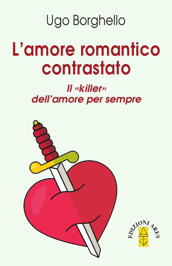 Cover for Ugo Borghello · Amore Romantico Contrastato. Il Killer Dell'amore Per Sempre (Book)