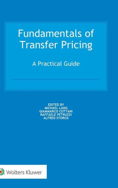 Fundamentals of Transfer Pricing: A Practical Guide - Michael Lang - Livros - Kluwer Law International - 9789041189943 - 3 de janeiro de 2019