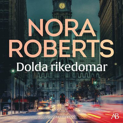 Cover for Nora Roberts · Dolda rikedomar (Audiobook (MP3)) (2023)
