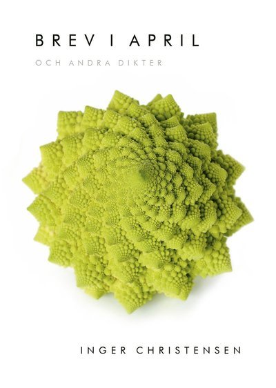 Cover for Inger Christensen · Brev i april och andra dikter (Innbunden bok) (2015)