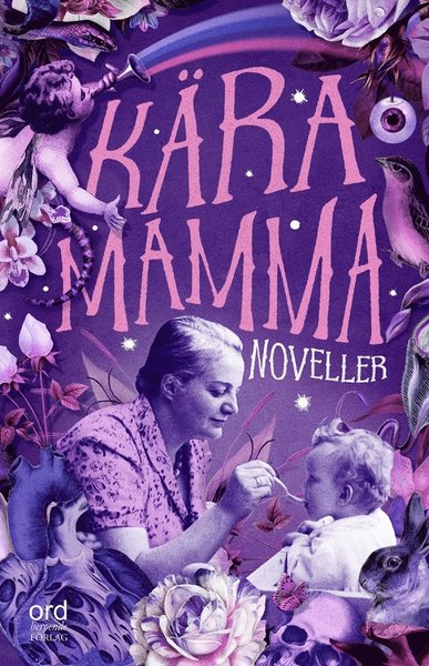 Cover for Charlotta von Zweigbergk · Kära mamma : noveller (ePUB) (2018)