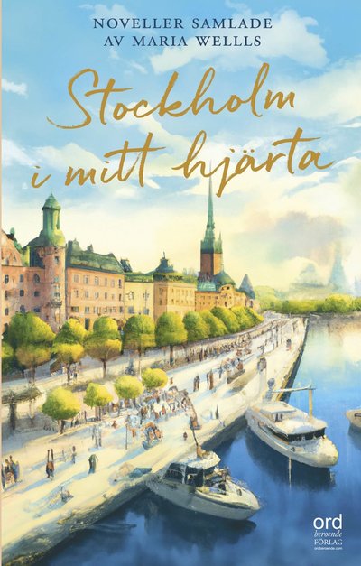 Cover for Maria Wells · Stockholm i mitt hjärta (Inbunden Bok) (2024)