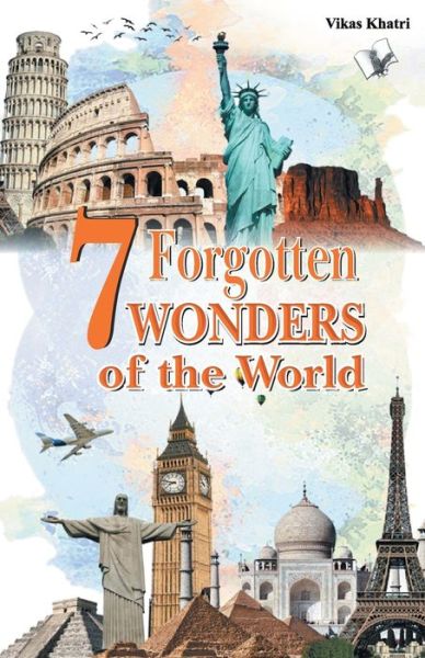 Cover for Vikas Khatri · 7 Forgotten Wonders of the World (Paperback Book) (2012)