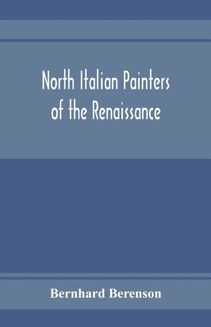 Cover for Bernhard Berenson · North Italian painters of the Renaissance (Paperback Book) (2020)