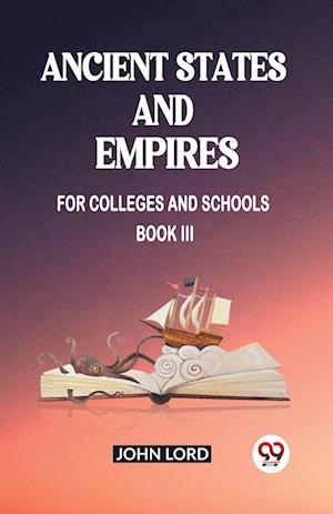 Cover for John Lord · Ancient States and EmpiresFor Colleges And Schools Book III (Edition2023) (Paperback Book) (2024)