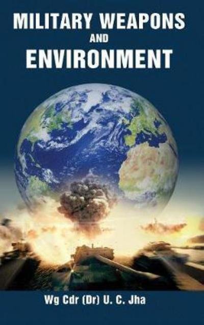 Cover for U Jha · Military Weapons and Environment (Gebundenes Buch) (2017)