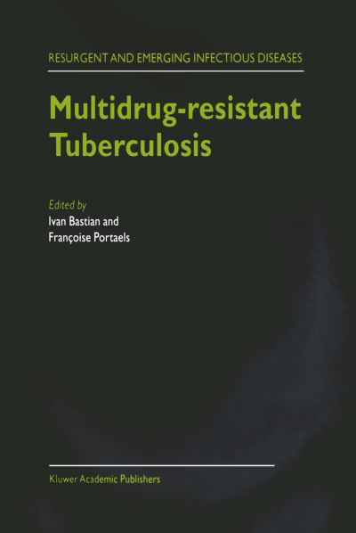 Cover for I Bastian · Multidrug-resistant Tuberculosis - Resurgent and Emerging Infectious Diseases (Paperback Book) [Softcover reprint of the original 1st ed. 2000 edition] (2012)