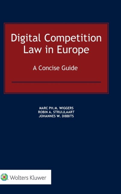 Marc Wiggers · Digital Competition Law in Europe: A Concise Guide (Gebundenes Buch) (2019)
