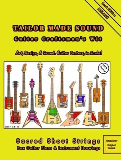 Cover for Only DC · TAILOR MADE SOUND. Guitar Craftsman's Wit. Art, Design, and Sound. Guitar Posters, in Scale! (Hardcover bog) (2021)