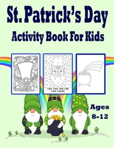 Cover for Pk Publishing · St Patrick's Day Activity Book for Kids Ages 8-12: A Fun Guessing Game Activity Featuring Leprechauns, Pots of Gold, Shamrocks, Rainbows And More! (St Patricks ... Eye Books For Toddlers And Preschoolers) (Pocketbok) (2022)