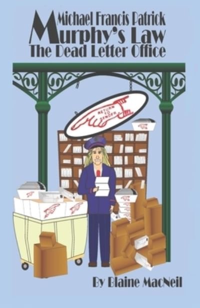 Cover for Blaine MacNeil · MICHAEL FRANCES PATRICK MURPHY'S LAW The Dead Letter Office: The Dead Letter Office - Michael Francis Patrick Murphy's Law (Taschenbuch) (2022)