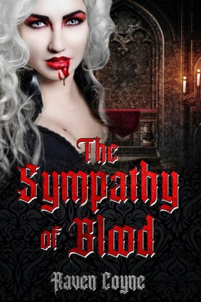 Cover for Raven Coyne · The Sympathy of Blood: A Vampire's Tale (Paperback Book) (2021)