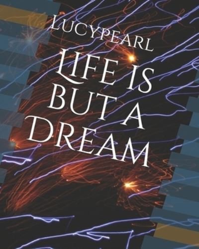 Cover for Lucy Pearl · Life is but a Dream (Pocketbok) (2021)