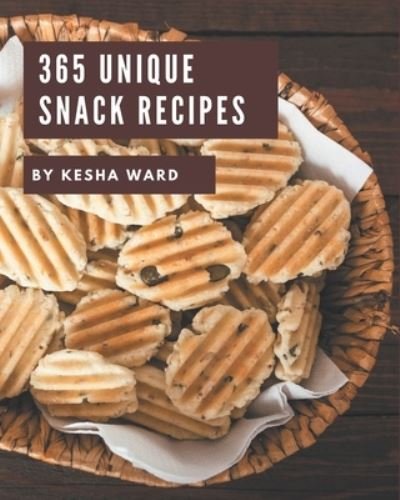 Cover for Kesha Ward · 365 Unique Snack Recipes (Pocketbok) (2020)