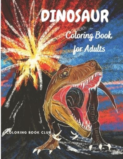 Cover for Coloring Book Club · Dinosaur Coloring Book for Adults (Paperback Book) (2021)