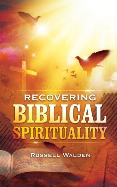 Cover for Russell Walden · Recovering Biblical Spirituality (Paperback Book) (2020)
