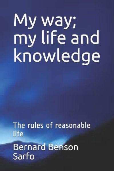 Cover for Bernard Benson Sarfo · My way; my life and knowledge (Pocketbok) (2020)