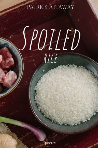 Cover for Patrick Attaway · Spoiled Rice (Paperback Bog) (2020)