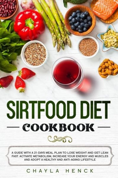 Cover for Chayla Henck · Sirtfood Diet Cookbook (Pocketbok) (2020)