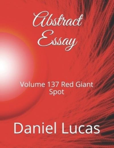 Abstract Essay - Daniel Lucas - Boeken - Independently Published - 9798691751943 - 29 september 2020