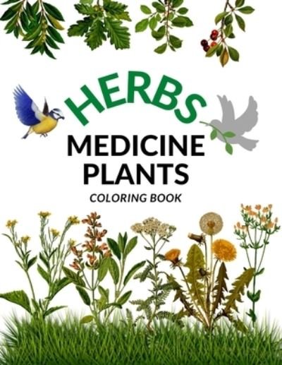 Herbs Medicine Plants Coloring book - Green Day - Livros - Amazon Digital Services LLC - Kdp Print  - 9798708387943 - 12 de fevereiro de 2021