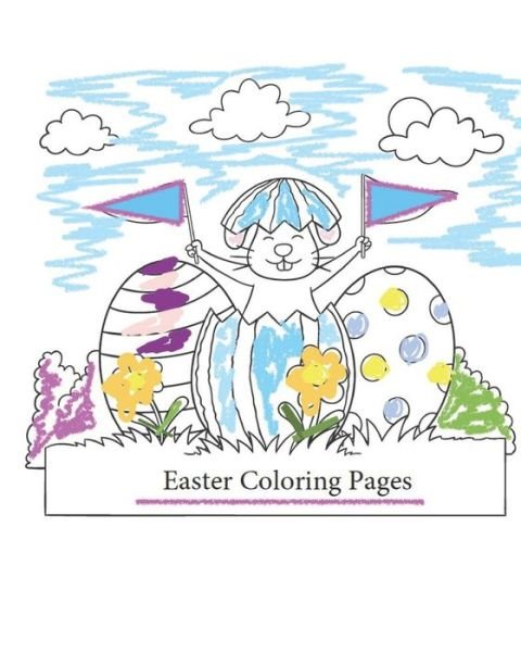 Easter Coloring Pages - Wnwnpi - Bøger - Independently Published - 9798710791943 - 17. februar 2021