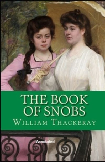 Cover for William Makepeace Thackeray · The Book of Snobs Annotated (Paperback Book) (2021)