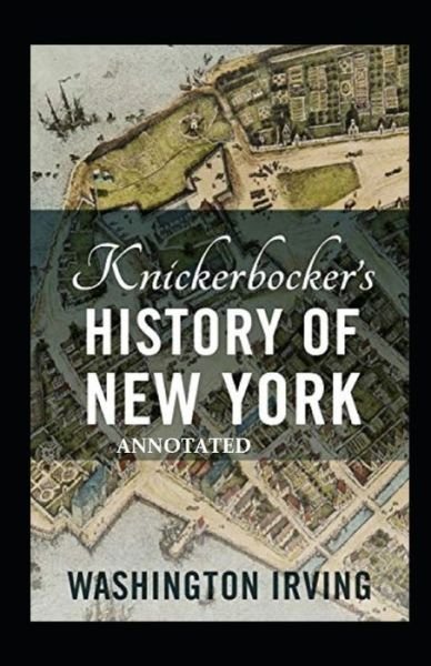 Cover for Washington Irving · Knickerbocker's History of New York Annotated (Paperback Bog) (2021)