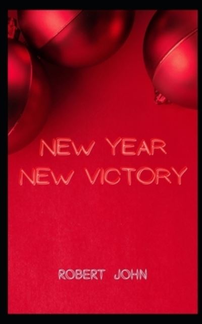 Cover for Robert John · New Year New Victory (Taschenbuch) (2021)