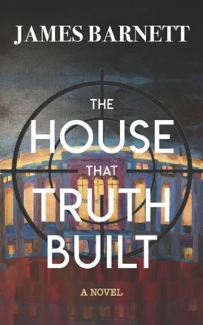 Cover for James Barnett · The House That Truth Built - Barney Series- Clues, Humor, Friendship and Beers (Paperback Book) (2022)