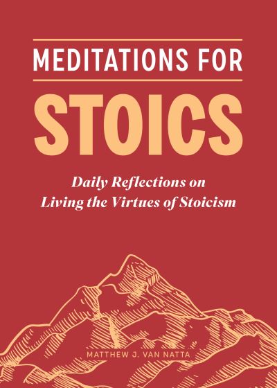 Cover for Matthew Van Natta · Meditations on Stoicism (Book) (2022)