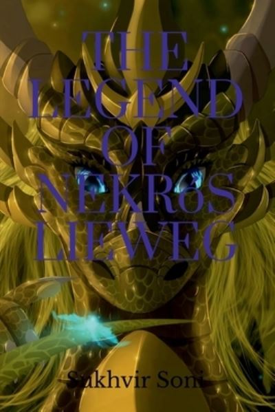 Cover for Sukhvir Soni · The Legend of Nekros Lieweg (Paperback Book) (2022)