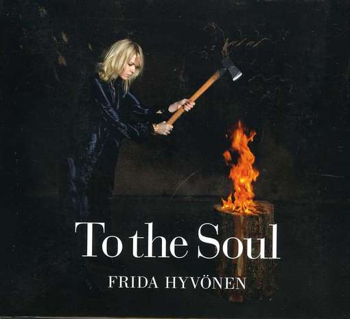 To the Soul - Frida Hyvonen - Music - UNIVERSAL - 0602527944944 - April 24, 2012