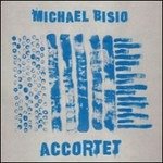 Cover for Michael Bisio · Accortet (CD) (2019)