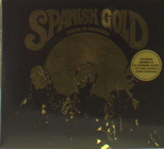 Cover for Spanish Gold · South of Nowhere (CD) (2014)