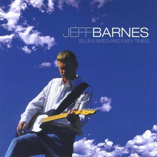 Cover for Jeff Barnes · Blue Skies &amp; Easy Times (CD) (2009)