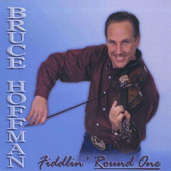 Cover for Bruce Hoffman · Fiddlin Round One (CD) (2009)