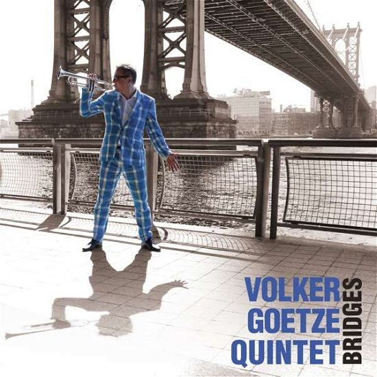 Bridges - Volker Goetze Quintet - Musique - MUST HAVE JAZZ - 0885150343944 - 9 juin 2017