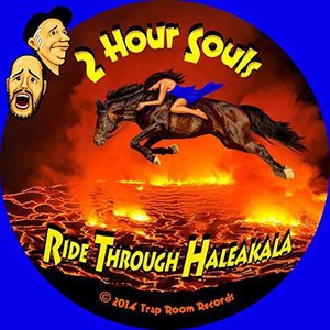 Cover for 2 Hour Souls · Ride Through Haleakala (CD) (2014)