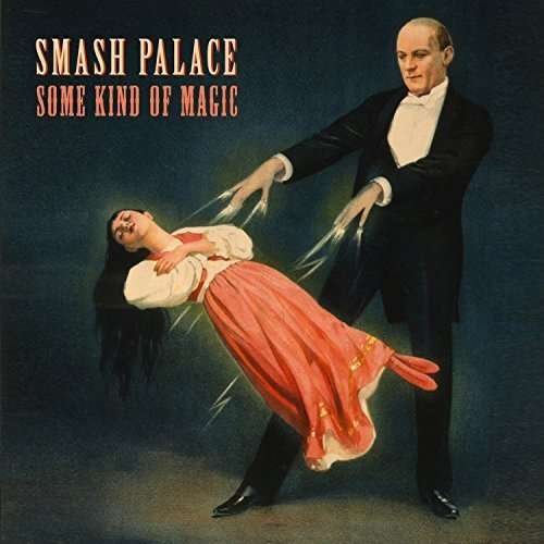 Cover for Smash Palace · Some Kind Of Magic (CD) (2015)