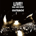 Cover for Outrage · Live!-rise &amp; Shine (CD) [Japan Import edition] (2010)