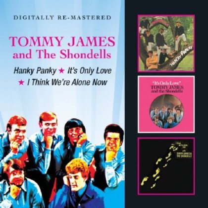 Cover for James, Tommy &amp; Shondells · Hanky Panky / It's Only Love/I Think We're Alone Now (CD) (2013)