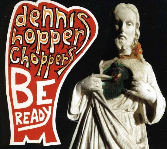 Cover for Dennis Hopper Choppers · Be Ready (CD) (2011)